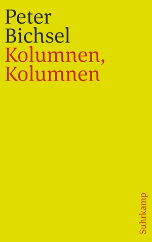 Buchcover Kolumnen, Kolumnen | Peter Bichsel | EAN 9783518241721 | ISBN 3-518-24172-9 | ISBN 978-3-518-24172-1
