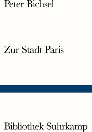 Buchcover Zur Stadt Paris | Peter Bichsel | EAN 9783518242063 | ISBN 3-518-24206-7 | ISBN 978-3-518-24206-3