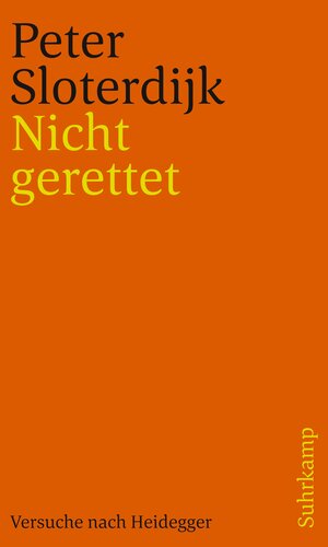 Buchcover Nicht gerettet | Peter Sloterdijk | EAN 9783518242254 | ISBN 3-518-24225-3 | ISBN 978-3-518-24225-4