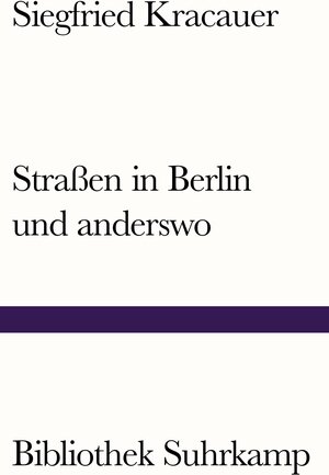 Buchcover Straßen in Berlin und anderswo | Siegfried Kracauer | EAN 9783518242438 | ISBN 3-518-24243-1 | ISBN 978-3-518-24243-8