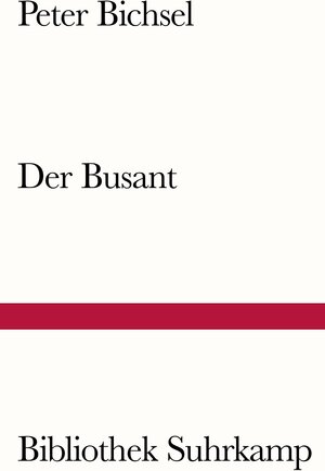 Buchcover Der Busant | Peter Bichsel | EAN 9783518243039 | ISBN 3-518-24303-9 | ISBN 978-3-518-24303-9