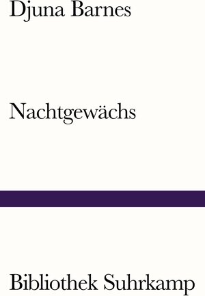 Buchcover Nachtgewächs | Djuna Barnes | EAN 9783518243121 | ISBN 3-518-24312-8 | ISBN 978-3-518-24312-1