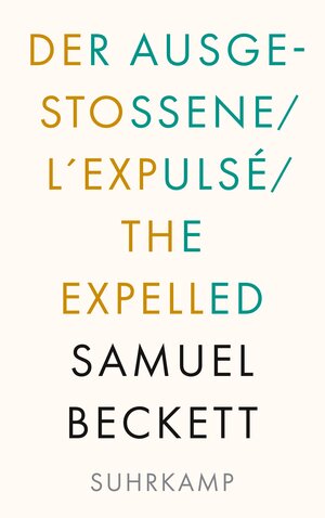 Buchcover Der Ausgestoßene. L'Expulsé. The Expelled | Samuel Beckett | EAN 9783518243213 | ISBN 3-518-24321-7 | ISBN 978-3-518-24321-3