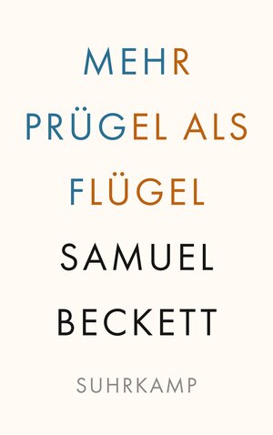 Buchcover Mehr Prügel als Flügel | Samuel Beckett | EAN 9783518243268 | ISBN 3-518-24326-8 | ISBN 978-3-518-24326-8