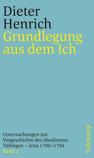 Buchcover Grundlegung aus dem Ich | Dieter Henrich | EAN 9783518243329 | ISBN 3-518-24332-2 | ISBN 978-3-518-24332-9