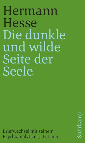 Buchcover »Die dunkle und wilde Seite der Seele« | Hermann Hesse | EAN 9783518243596 | ISBN 3-518-24359-4 | ISBN 978-3-518-24359-6