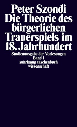 Studienausgabe der Vorlesungen in 5 Bänden: Band 1: Die Theorie des bürgerlichen Trauerspiels im 18. Jahrhundert. Der Kaufmann, der Hausvater und der ... BD 1 (suhrkamp taschenbuch wissenschaft)