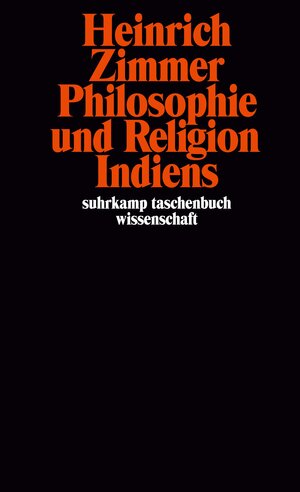 Buchcover Philosophie und Religion Indiens | Heinrich Zimmer | EAN 9783518276266 | ISBN 3-518-27626-3 | ISBN 978-3-518-27626-6