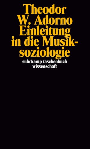 Einleitung in die Musiksoziologie: 12 theoretische Vorlesungen