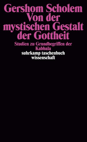 Von der mystischen Gestalt der Gottheit. Studien zu Grundbegriffen der Kabbala.