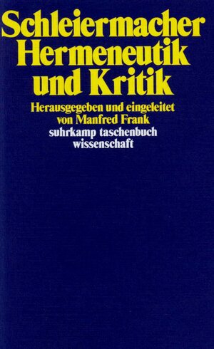 Buchcover Hermeneutik und Kritik | Friedrich Schleiermacher | EAN 9783518278116 | ISBN 3-518-27811-8 | ISBN 978-3-518-27811-6