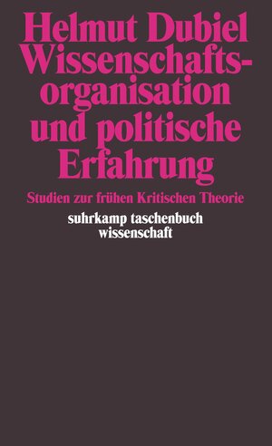 Buchcover Wissenschaftsorganisation und politische Erfahrung | Helmut Dubiel | EAN 9783518278581 | ISBN 3-518-27858-4 | ISBN 978-3-518-27858-1