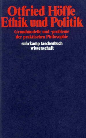 Buchcover Ethik und Politik | Otfried Höffe | EAN 9783518278666 | ISBN 3-518-27866-5 | ISBN 978-3-518-27866-6