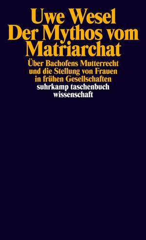 Buchcover Der Mythos vom Matriarchat | Uwe Wesel | EAN 9783518279335 | ISBN 3-518-27933-5 | ISBN 978-3-518-27933-5