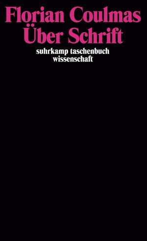 Buchcover Über Schrift | Florian Coulmas | EAN 9783518279786 | ISBN 3-518-27978-5 | ISBN 978-3-518-27978-6