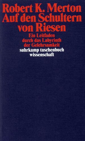 Auf den Schultern von Riesen: Ein Leitfaden durch das Labyrinth der Gelehrsamkeit (suhrkamp taschenbuch wissenschaft)