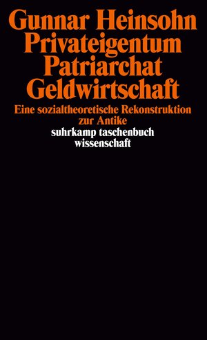 Buchcover Privateigentum, Patriarchat, Geldwirtschaft | Gunnar Heinsohn | EAN 9783518280553 | ISBN 3-518-28055-4 | ISBN 978-3-518-28055-3