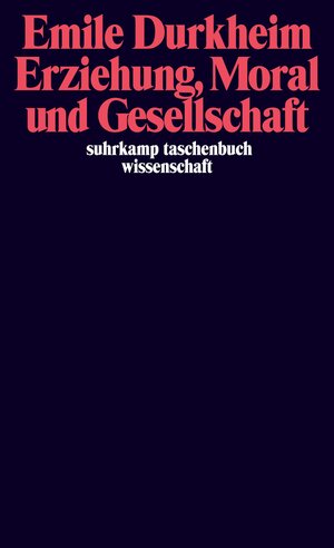 Erziehung, Moral und Gesellschaft. Vorlesung an d. Sorbonne 1902/1903. 1. Aufl. 1984. 338 S. (ISBN 3-518-28087-2)