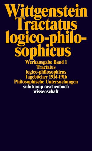 Werkausgabe, Band 1: Tractatus logico-philosophicus / Tagebücher 1914-1916 / Philosophische Untersuchungen