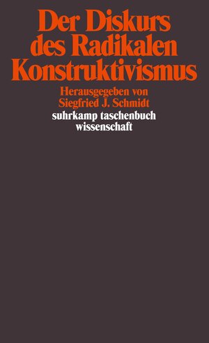 Der Diskurs des Radikalen Konstruktivismus (suhrkamp taschenbuch wissenschaft)