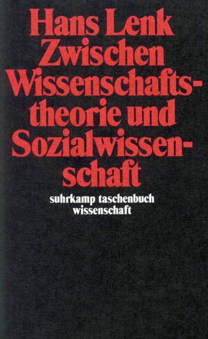 Zwischen Wissenschaftstheorie und Sozialwissenschaft (suhrkamp taschenbuch wissenschaft)