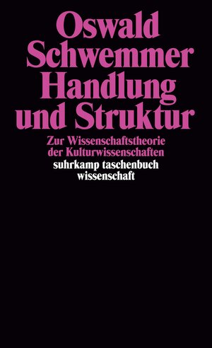 Buchcover Handlung und Struktur | Oswald Schwemmer | EAN 9783518282694 | ISBN 3-518-28269-7 | ISBN 978-3-518-28269-4