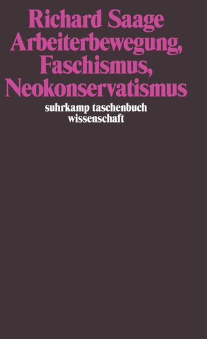 Buchcover Arbeiterbewegung, Faschismus, Neokonservatismus | Richard Saage | EAN 9783518282892 | ISBN 3-518-28289-1 | ISBN 978-3-518-28289-2