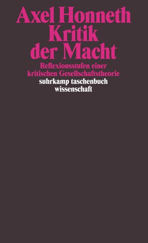 Kritik der Macht: Reflexionsstufen einer kritischen Gesellschaftstheorie (suhrkamp taschenbuch wissenschaft)