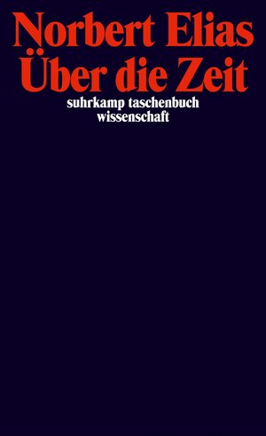 Buchcover Über die Zeit | Norbert Elias | EAN 9783518283561 | ISBN 3-518-28356-1 | ISBN 978-3-518-28356-1