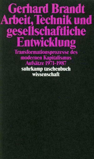 Buchcover Arbeit, Technik und gesellschaftliche Entwicklung | Gerhard Brandt | EAN 9783518283806 | ISBN 3-518-28380-4 | ISBN 978-3-518-28380-6