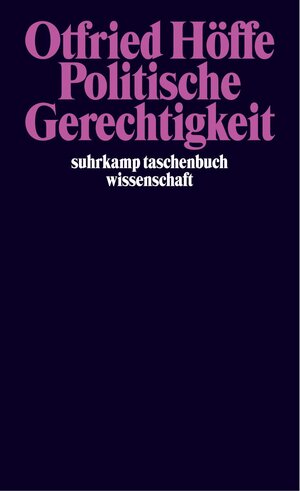 Politische Gerechtigkeit: Grundlegung einer kritischen Philosophie von Recht und Staat (suhrkamp taschenbuch wissenschaft)