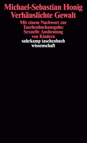 Buchcover Verhäuslichte Gewalt | Michael-Sebastian Honig | EAN 9783518284575 | ISBN 3-518-28457-6 | ISBN 978-3-518-28457-5