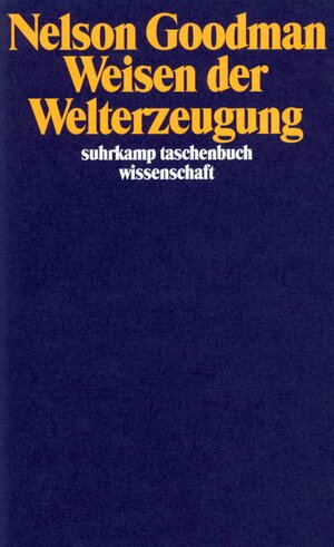 Buchcover Weisen der Welterzeugung | Nelson Goodman | EAN 9783518284636 | ISBN 3-518-28463-0 | ISBN 978-3-518-28463-6