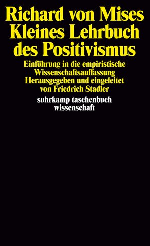 Buchcover Kleines Lehrbuch des Positivismus | Richard von Mises | EAN 9783518284711 | ISBN 3-518-28471-1 | ISBN 978-3-518-28471-1