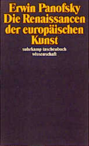 Buchcover Die Renaissancen der europäischen Kunst | Erwin Panofsky | EAN 9783518284834 | ISBN 3-518-28483-5 | ISBN 978-3-518-28483-4