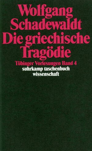 Tübinger Vorlesungen Band 4. Die griechische Tragödie: Aischylos. Sophokles. Euripides: BD 4 (suhrkamp taschenbuch wissenschaft)