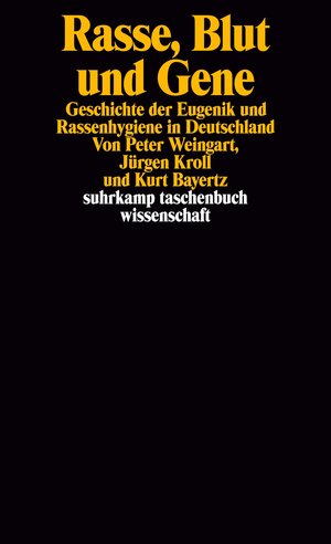 Rasse, Blut und Gene: Geschichte der Eugenik und Rassenhygiene in Deutschland (suhrkamp taschenbuch wissenschaft)