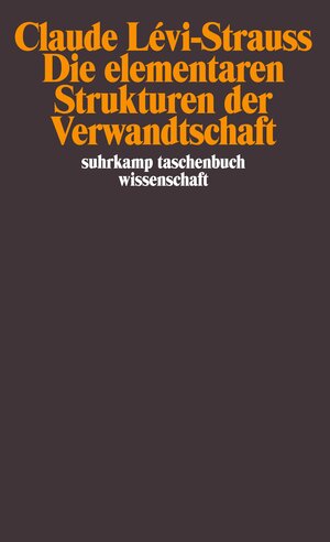 Buchcover Die elementaren Strukturen der Verwandtschaft | Claude Lévi-Strauss | EAN 9783518286449 | ISBN 3-518-28644-7 | ISBN 978-3-518-28644-9