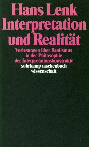 Buchcover Interpretation und Realität | Hans Lenk | EAN 9783518287798 | ISBN 3-518-28779-6 | ISBN 978-3-518-28779-8