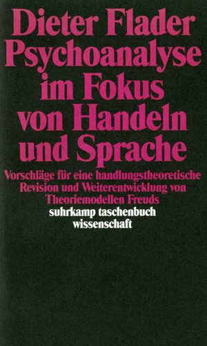 Buchcover Psychoanalyse im Fokus von Handeln und Sprache | Dieter Flader | EAN 9783518287996 | ISBN 3-518-28799-0 | ISBN 978-3-518-28799-6