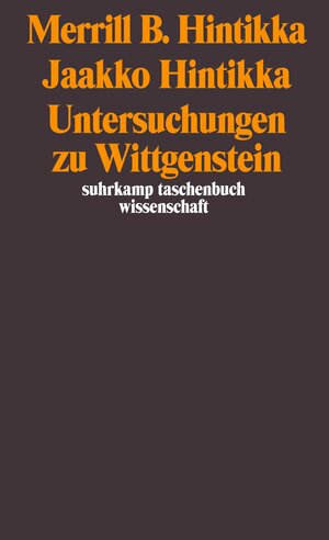 Buchcover Untersuchungen zu Wittgenstein | Merrill B. Hintikka | EAN 9783518288245 | ISBN 3-518-28824-5 | ISBN 978-3-518-28824-5