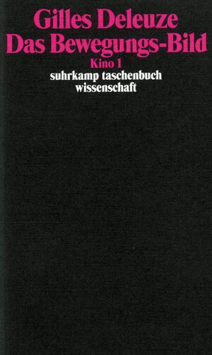 Das Bewegungs-Bild: Kino 1 (suhrkamp taschenbuch wissenschaft)