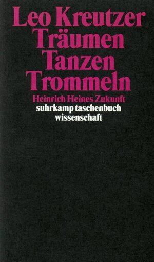 Buchcover Träumen, Tanzen, Trommeln | Leo Kreutzer | EAN 9783518289297 | ISBN 3-518-28929-2 | ISBN 978-3-518-28929-7