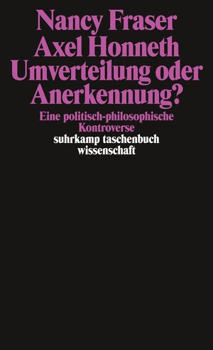 Umverteilung oder Anerkennung?: Eine politisch-philosophische Kontroverse (suhrkamp taschenbuch wissenschaft)