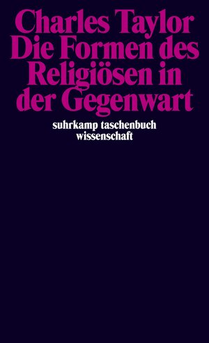 Buchcover Die Formen des Religiösen in der Gegenwart | Charles Taylor | EAN 9783518291689 | ISBN 3-518-29168-8 | ISBN 978-3-518-29168-9