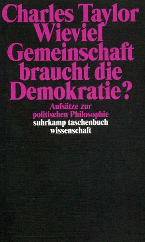 Wieviel Gemeinschaft braucht die Demokratie? Aufsätze zur politischen Philosophie