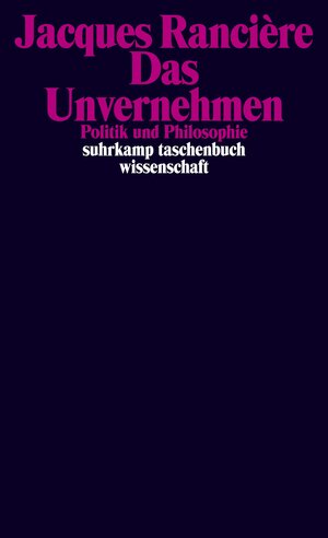 Das Unvernehmen: Politik und Philosophie (suhrkamp taschenbuch wissenschaft)