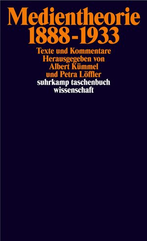 Medientheorie 1888-1933: Texte und Kommentare (suhrkamp taschenbuch wissenschaft)