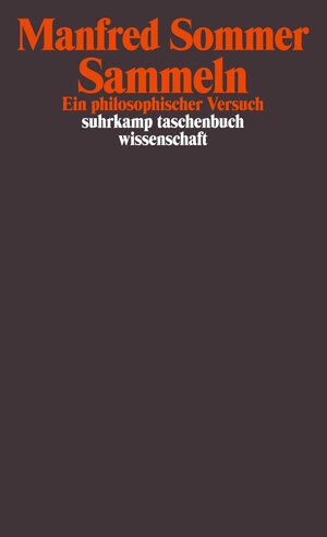 Sammeln: Ein philosophischer Versuch (suhrkamp taschenbuch wissenschaft)