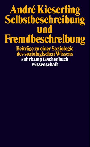 Buchcover Selbstbeschreibung und Fremdbeschreibung | André Kieserling | EAN 9783518292136 | ISBN 3-518-29213-7 | ISBN 978-3-518-29213-6